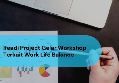 READI Project Gelar Workshop Tentang Work Home Life Balance & Kekerasan di Dunia Kerja pada Industri Asuransi Umum